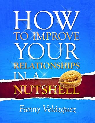 How to improve your relationships in a nutshell