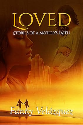 Loved: Stories of a Mother's Faith